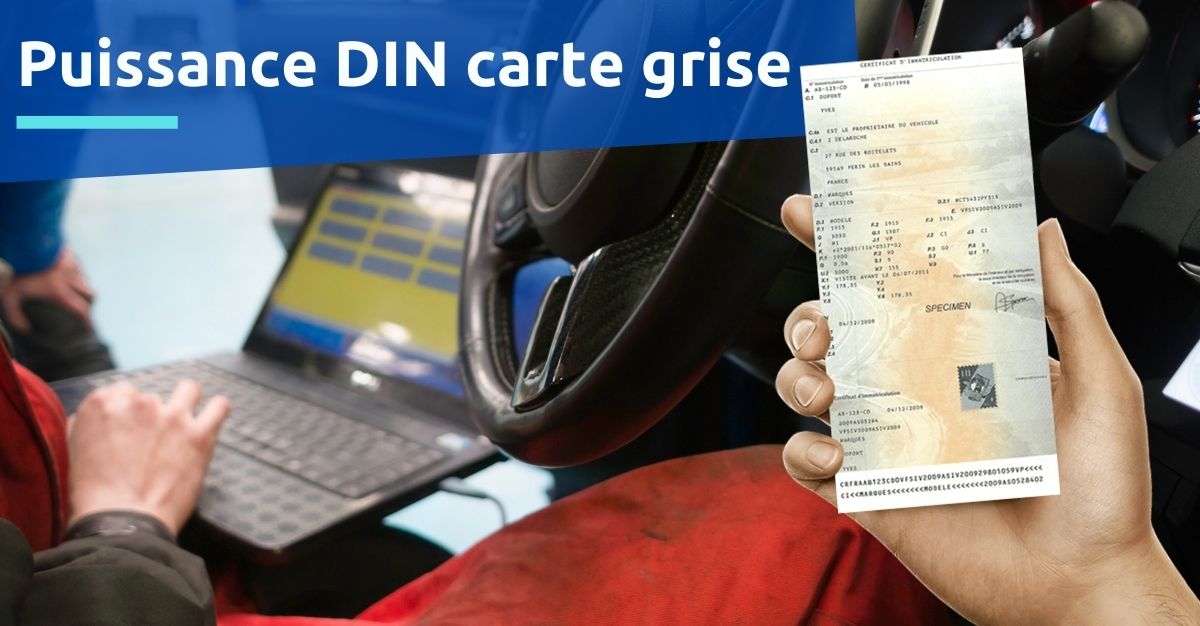 Puissance DIN carte grise le guide complet en 4 points